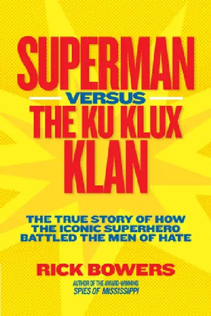 Buy Superman Versus the Ku Klux Klan (English, Richard Bowers) β BookShops.in