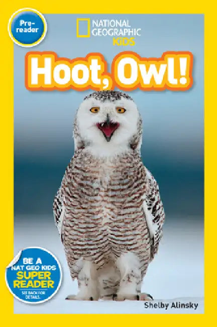 Buy Hoot, Owl! (National Geographic Kids Readers, Pre-Reader) (English, Shelby Alinsky | National Geographic Kids) — BookShops.in