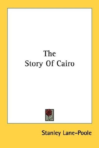 Buy The Story Of Cairo (English, Stanley Lane-Poole) — BookShops.in