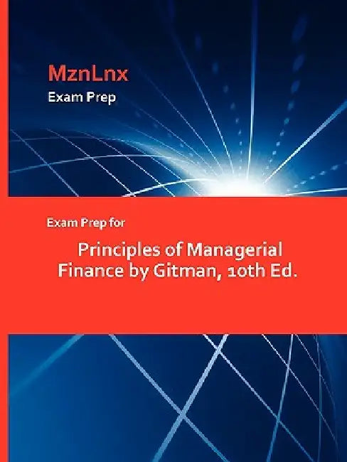 Buy Exam Prep for Principles of Managerial Finance by Gitman, 10th Ed. (English, Mznlnx) — BookShops.in