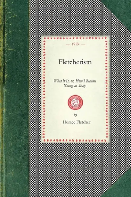Buy Fletcherism, What It Is (English, Horace Fletcher) โ BookShops.in