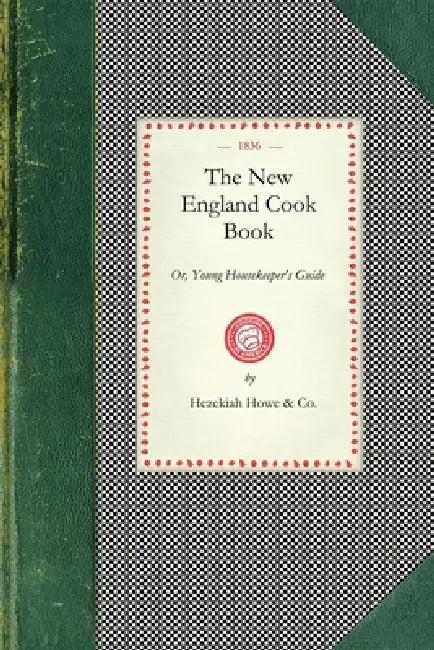 Buy New England Cook Book (English, Hezekiah Howe, amp; Co) β BookShops.in
