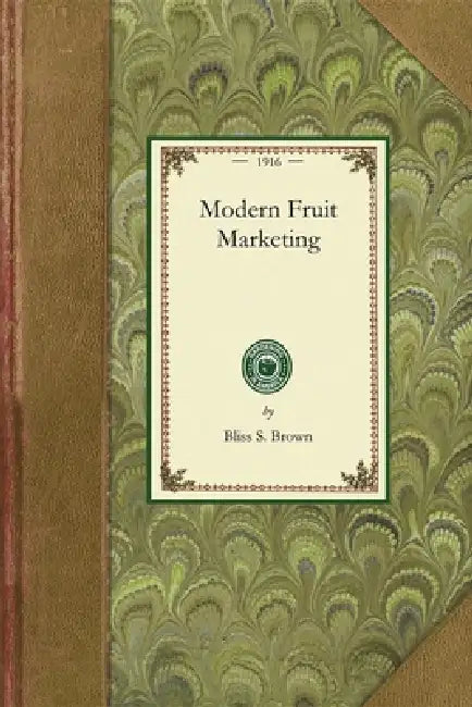 Buy Modern Fruit Marketing (English, Bliss S. Brown) β BookShops.in