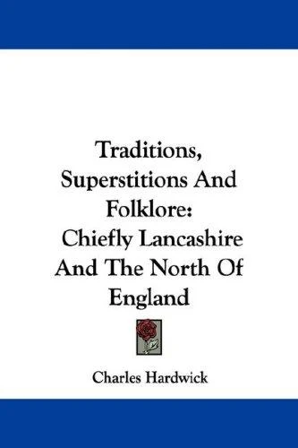 Buy Traditions, Superstitions And Folklore (English, Charles Hardwick) — BookShops.in