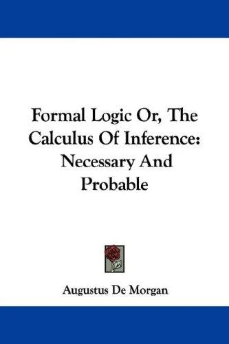 Buy Formal Logic Or, The Calculus Of Inference (English, Augustus de Morgan) — BookShops.in