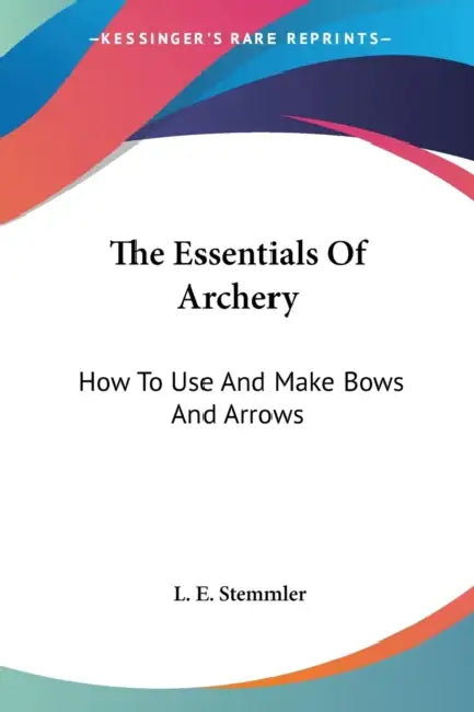 Buy The Essentials Of Archery (English, L. E. Stemmler) — BookShops.in