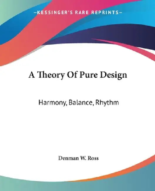 Buy A Theory Of Pure Design (English, Denman W. Ross) — BookShops.in