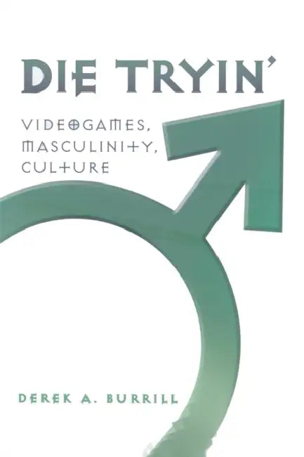 Buy Die Tryin' (English, Toby Miller | Derek A. Burrill) — BookShops.in