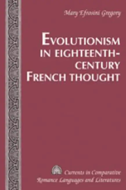 Buy Evolutionism in Eighteenth-Century French Thought (English, Mary Efrosini Gregory) — BookShops.in