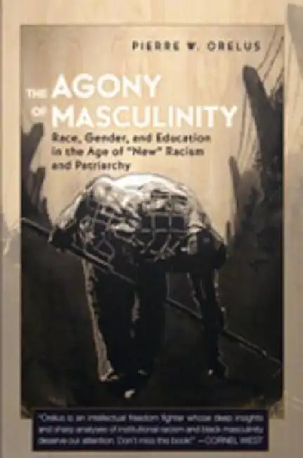 Buy The Agony of Masculinity | by Joe L. Kincheloe | Shirley R. Steinberg | Pierre W. Orelus | Peter Lang Inc., International Academic Publi | by Joe L. Kincheloe | Shirley R. Steinberg | Pierre W. Orelus | Peter Lang Inc., International Academic Publi | by Joe L. Kincheloe | Shirley R. Steinberg | Pierre W. Orelus | Peter Lang Inc., International Academic Publi | by Joe L. Kincheloe | Shirley R. Steinberg | Pierre W. Orelus | Peter Lang Inc., International Academic Publi | by Joe L. Kincheloe | Shi — BookShops.in