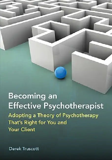 Buy Becoming an Effective Psychotherapist (English, Derek Truscott) — BookShops.in