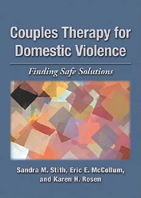 Buy Couples Therapy for Domestic Violence (English, Sandra M. Stith | Eric E. McCollum | Karen H. Rosen) — BookShops.in