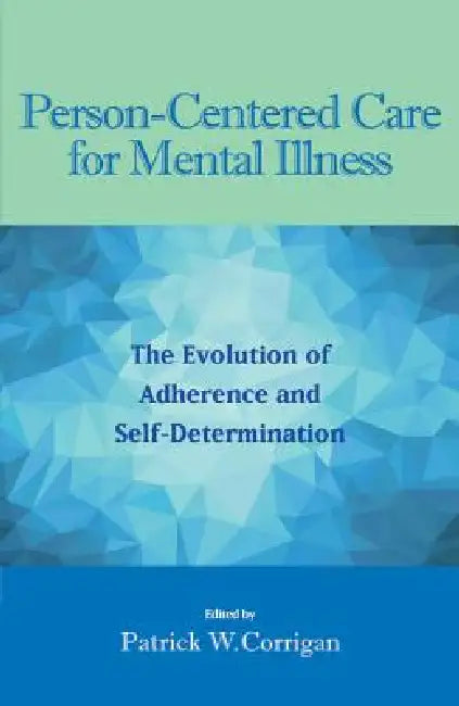 Buy Person-Centered Care for Mental Illness (English, Patrick W. Corrigan) — BookShops.in