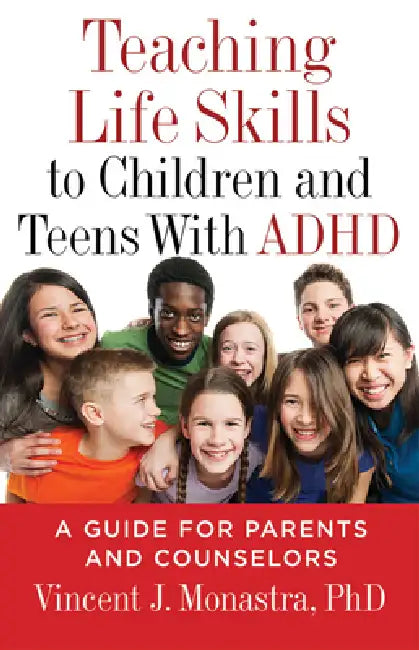 Buy Teaching Life Skills to Children and Teens with ADHD (English, PhD Monastra Vincent J.) — BookShops.in