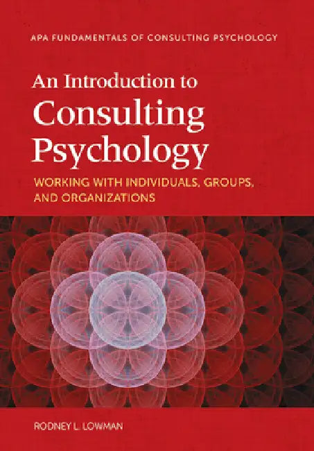 Buy An Introduction to Consulting Psychology (English, Rodney L. Lowman) — BookShops.in