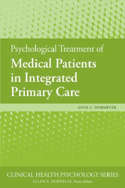 Buy Psychological Treatment of Medical Patients in Integrated Primary Care | by Anne C. Dobmeyer | American Psychological Association | by Anne C. Dobmeyer | American Psychological Association | by Anne C. Dobmeyer | American Psychological Association | by Anne C. Dobmeyer | American Psychological Association | by Anne C. Dobmeyer | American Psychological Association | by Anne C. Dobmeyer | American Psychological Association | by Anne C. Dobmeyer | American Psychological Association | by Anne C. Dob — BookShops.in