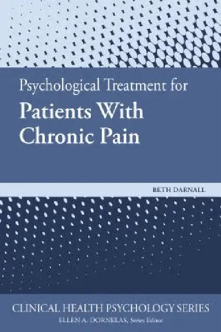 Buy Psychological Treatment for Patients with Chronic Pain (English, Beth D. Darnall) — BookShops.in