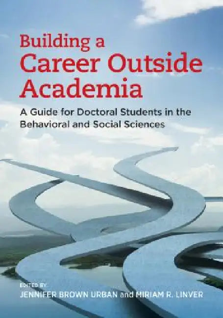 Buy Building a Career Outside Academia (English, Jennifer Brown Urban | Miriam R. Linver) — BookShops.in
