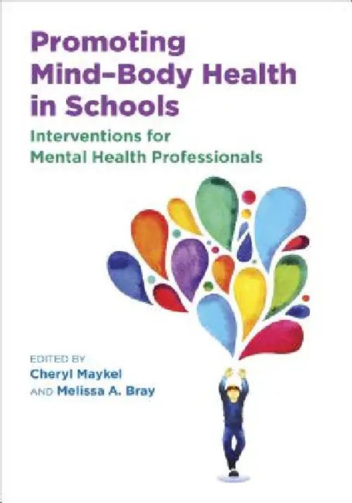 Promoting Mind-Body Health in Schools: Interventions for Mental Health Professionals view 2