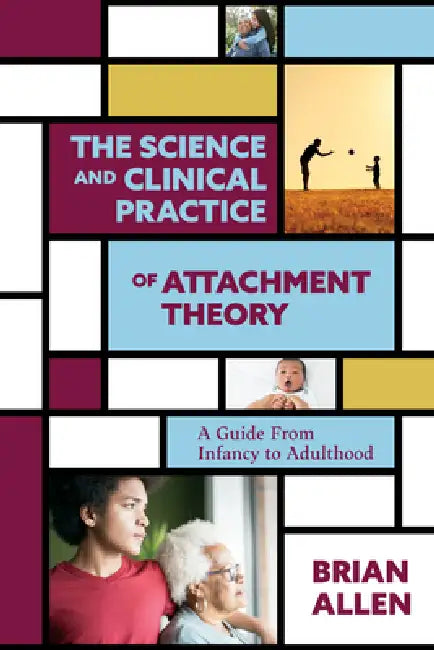 Buy The Science and Clinical Practice of Attachment Theory (English, Brian Allen) — BookShops.in