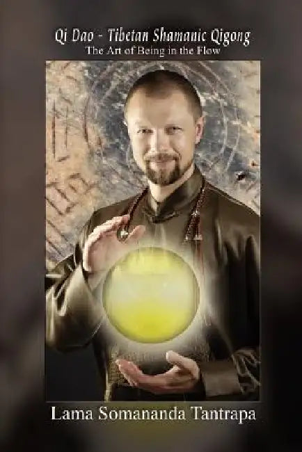 Buy Qi DAO - Tibetan Shamanic Qigong (English, Lama Somananda Tantrapa) — BookShops.in