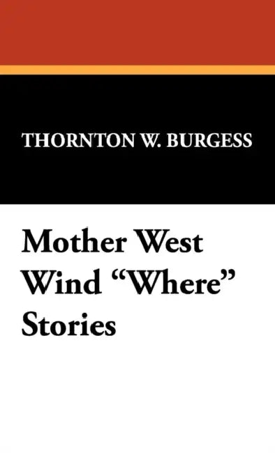 Buy Mother West Wind Where Stories (English, Thornton W. Burgess) — BookShops.in