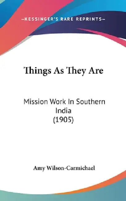 Buy Things As They Are (English, Amy Wilson-Carmichael) โ BookShops.in
