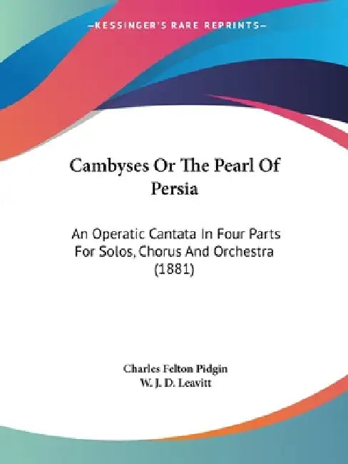 Buy Cambyses Or The Pearl Of Persia (English, Charles Felton Pidgin | W. J. D. Leavitt) — BookShops.in
