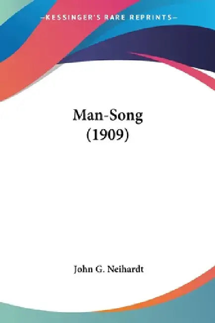 Buy Man-Song (1909) (English, John G. Neihardt) — BookShops.in