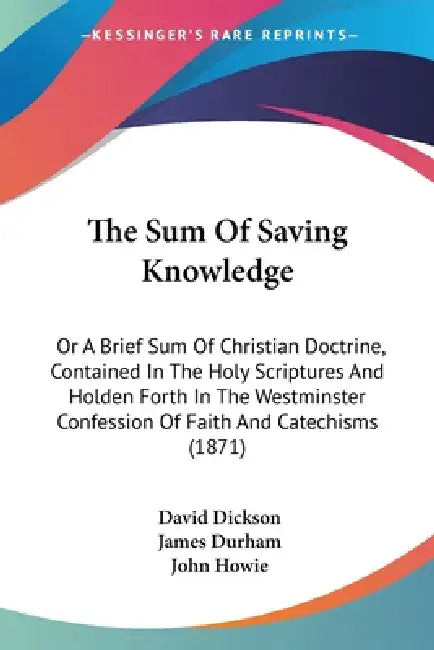 Buy The Sum Of Saving Knowledge (English, David Dickson | James Durham | John Howie) — BookShops.in
