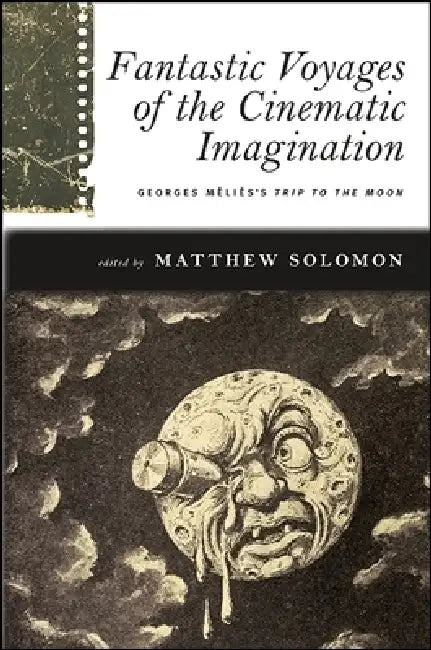 Buy Fantastic Voyages of the Cinematic Imagination (English, Matthew Solomon) β BookShops.in