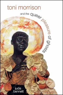 Buy Toni Morrison and the Queer Pleasure of Ghosts (English, Juda Bennett) — BookShops.in