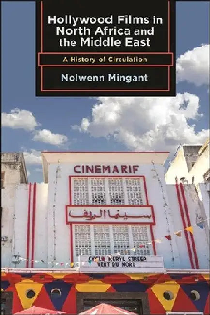 Buy Hollywood Films in North Africa and the Middle East (English, Nolwenn Mingant) — BookShops.in