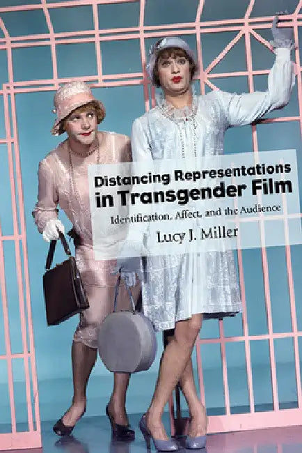 Buy Distancing Representations in Transgender Film (English, Lucy J. Miller) — BookShops.in