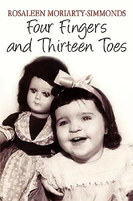 Buy Four Fingers and Thirteen Toes (English, Rosaleen Moriarty-Simmonds) — BookShops.in