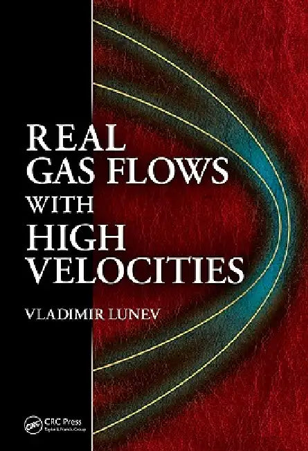 Buy Real Gas Flows with High Velocities (English, Vladimir V. Lunev) — BookShops.in