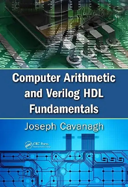 Buy Computer Arithmetic and Verilog Hdl Fundamentals (English, Joseph Cavanagh) — BookShops.in