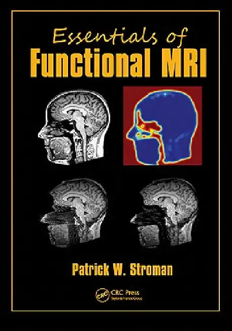 Buy Essentials of Functional MRI (English, Patrick W. Stroman) — BookShops.in
