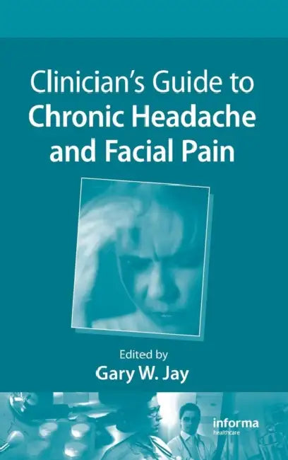 Clinician's Guide to Chronic Headache and Facial Pain view 2