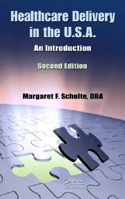 Buy Healthcare Delivery in the U.S.A. (English, Margaret F. Schulte) — BookShops.in