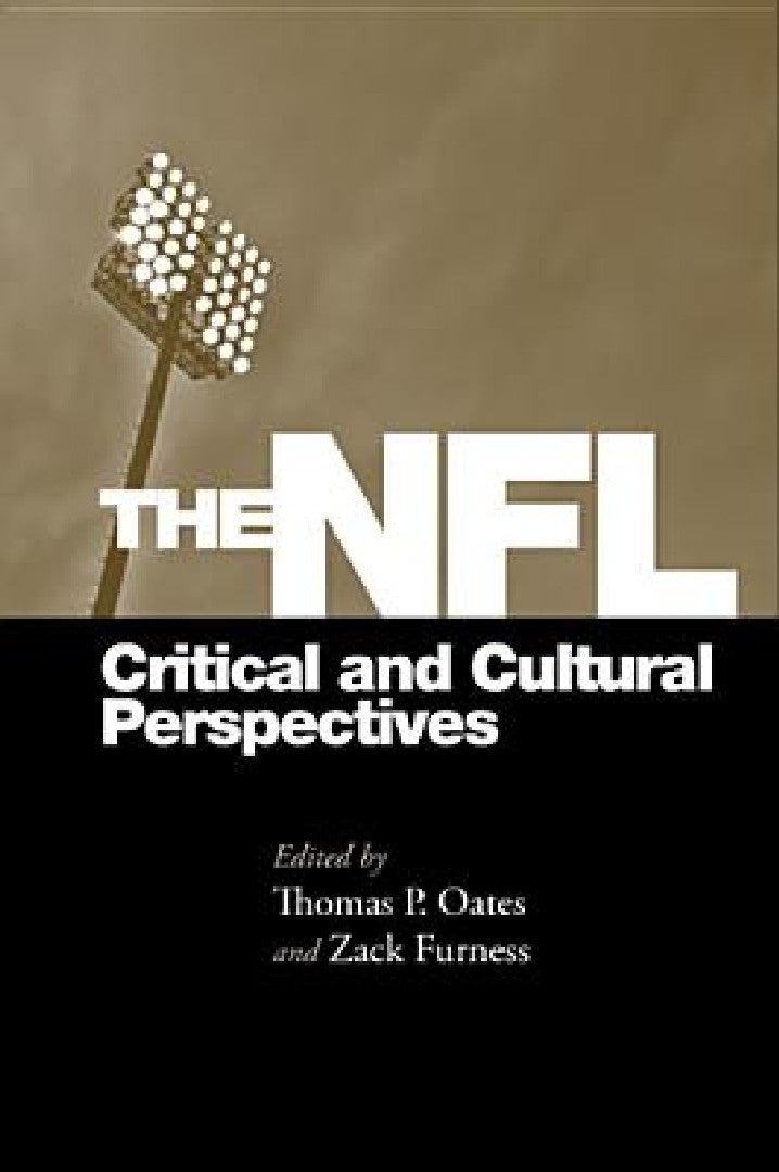 The NFL: Critical and Cultural Perspectives – Thomas Oates view 5