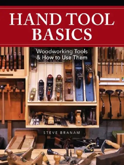 Hand Tool Basics: Woodworking Tools and How to Use Them by Steve Branam view 2