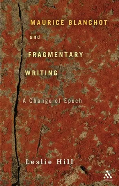 Buy Maurice Blanchot and Fragmentary Writing (English, Leslie Hill) — BookShops.in