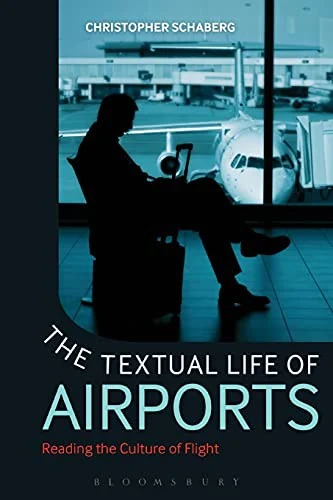 Buy The Textual Life of Airports (English, Christopher Schaberg) — BookShops.in