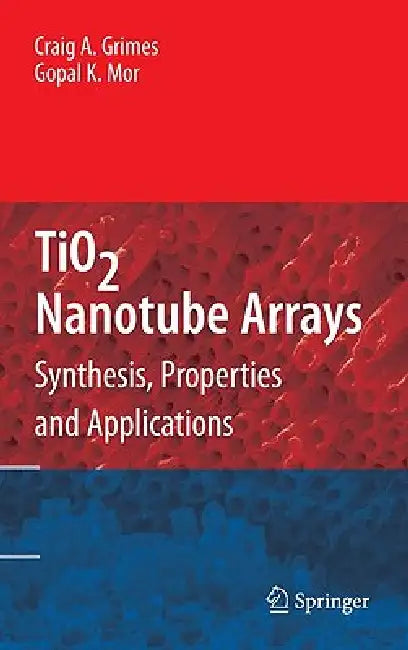 Tio2 Nanotube Arrays (English, Craig A. Grimes | Gopal K. Mor)
