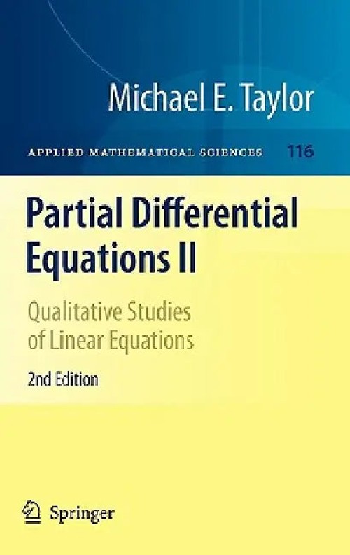 Partial Differential Equations II: Qualitative Studies of Linear Equations – Michael E. Taylor view 2