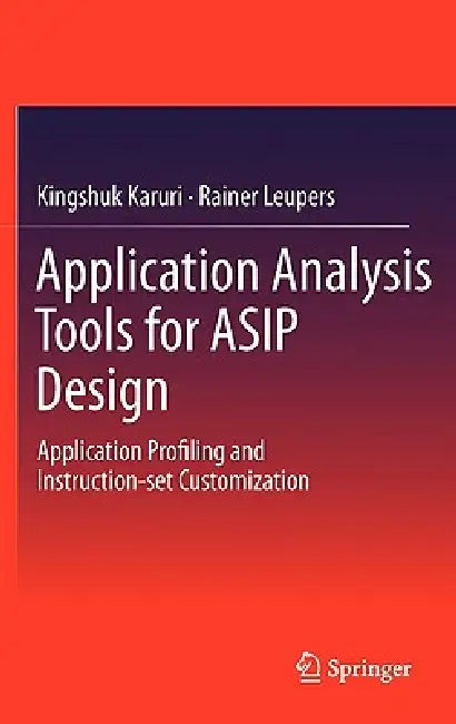 Buy Application Analysis Tools for Asip Design (English, Kingshuk Karuri | Rainer Leupers) — BookShops.in