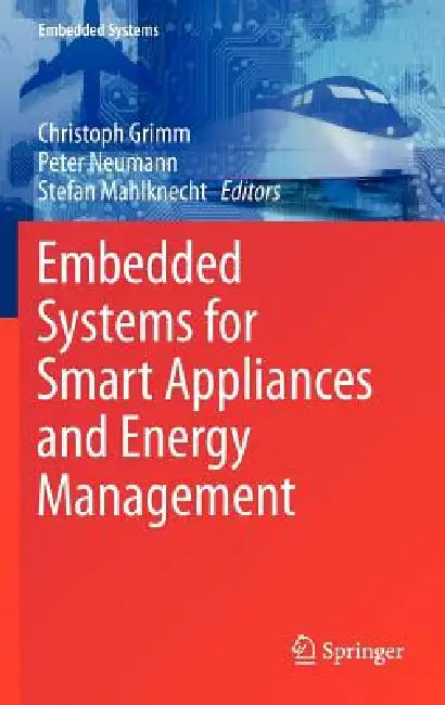 Buy Embedded Systems for Smart Appliances and Energy Management (English, Christoph Grimm | Peter Neumann | Stefan Mahlknecht) — BookShops.in