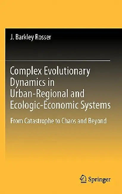 Complex Evolutionary Dynamics in Urban-Regional and Ecologic-Economic Systems: From Catastrophe to Chaos and Beyond view 2
