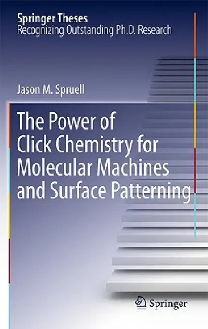 The Power of Click Chemistry for Molecular Machines and Surface Patterning (Springer Theses) view 2